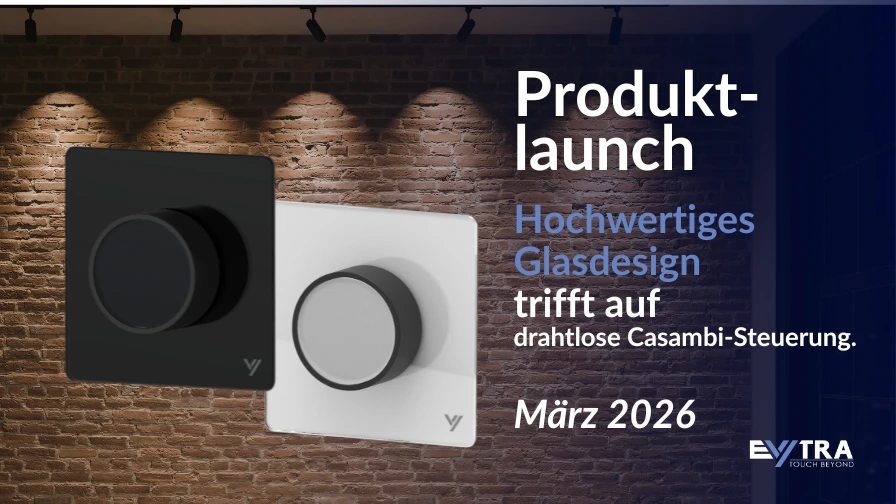 Produktlaunch: EVYTRA - DIMMER CASAMBI – Smarte Lichtsteuerung mit Drehregler